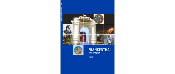 Frankenthal einst und jetzt 2026 Titelblatt der Publikation Frankenthal einst und jetzt 2026