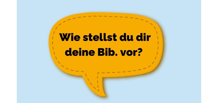 Sprechblase "Wie stellst du dir deine Bib. vor?"