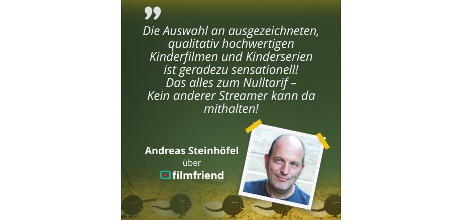 Ein Bild des Autors Andreas Steinhöfel und sein Zitat zum Streaminganbieter filmfriend als Text