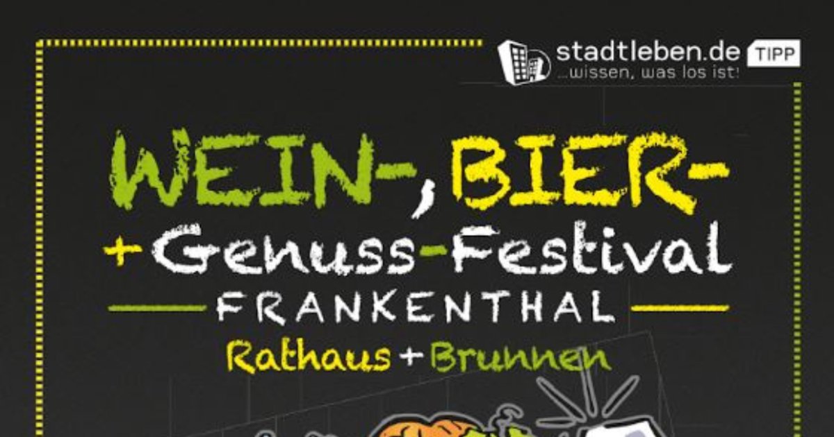 Frankenthaler Bier-, Wein- und Genuss-Festival | Stadt Frankenthal