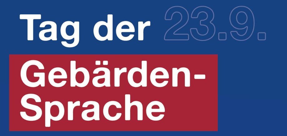 Tag der Gebärdensprache Blauer Hintergrund und mit roter Schrift steht es drauf: Tag der Gebärdensprache. Deine Hände können mehr. in 10 Min erste Gebärden lernen. Mach mit!