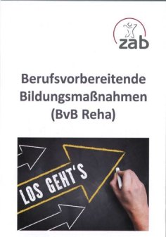 Titel steht "Berufsvorbereitende Bildungsmaßnahmen". Das Logo von ZAB ist oben rechts. Unter dem Titel ist ein Bild mit gelben Pfeil, darin steht "los gehts" und daneben ist eine Hand mit Kreide. 