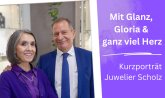 Juwelier Scholz - Mit Glanz, Gloria an ganz viel Herz